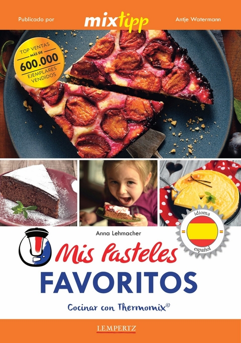 MIXtipp: Mis Pasteles Favoritos (español) - Anna Lehmacher