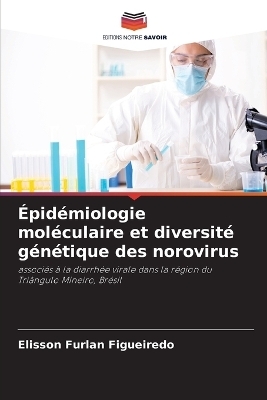 Épidémiologie moléculaire et diversité génétique des norovirus - Elisson Furlan Figueiredo