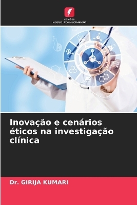 Inovação e cenários éticos na investigação clínica - Dr. GIRIJA KUMARI