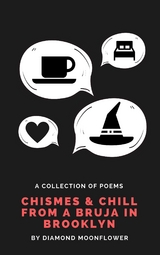 Chismes & Chill From A Bruja In Brooklyn - Diana Chin