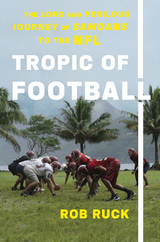 Tropic of Football -  Rob Ruck