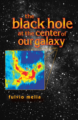 The Black Hole at the Center of Our Galaxy - Fulvio Melia