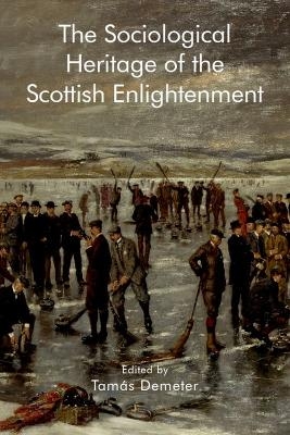 The Sociological Heritage of the Scottish Enlightenment - 