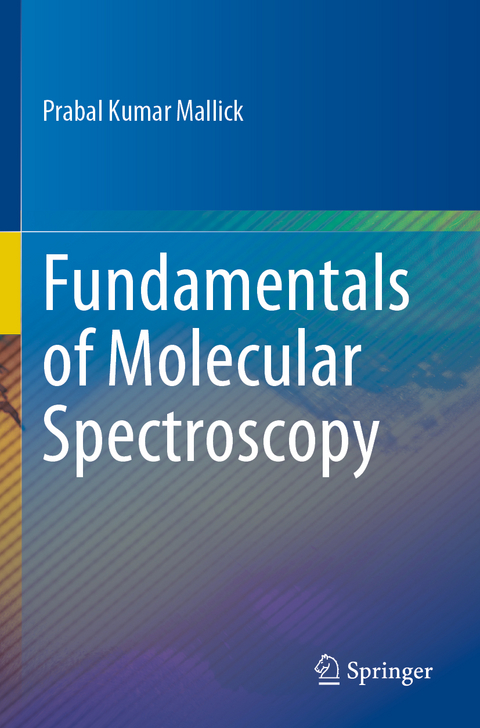 Fundamentals of Molecular Spectroscopy - Prabal Kumar Mallick