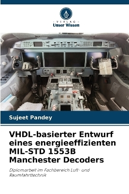VHDL-basierter Entwurf eines energieeffizienten MIL-STD 1553B Manchester Decoders - Sujeet Pandey