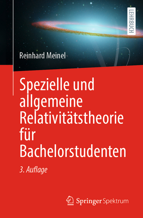 Spezielle und allgemeine Relativitätstheorie für Bachelorstudenten - Reinhard Meinel