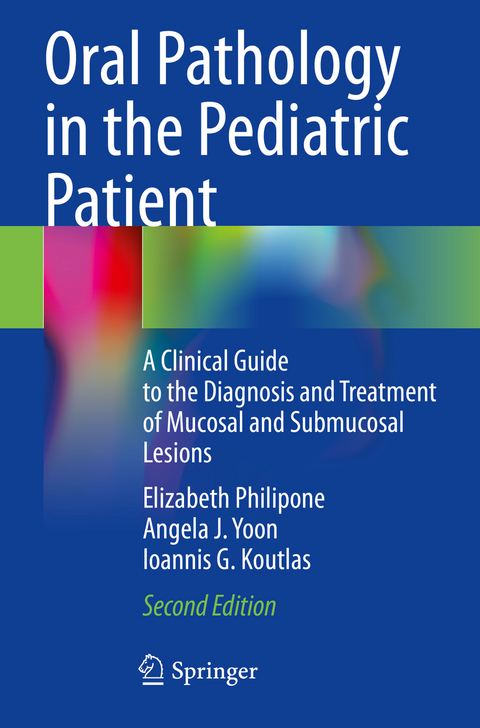 Oral Pathology in the Pediatric Patient - Elizabeth Philipone, Angela J. Yoon, Ioannis G. Koutlas