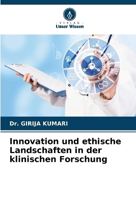 Innovation und ethische Landschaften in der klinischen Forschung - Girija Kumari