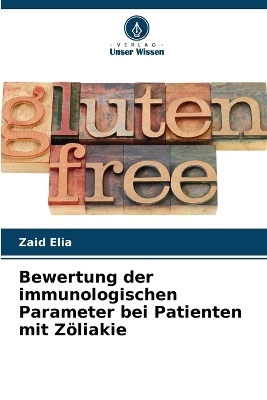 Bewertung der immunologischen Parameter bei Patienten mit Z�liakie - Zaid Elia