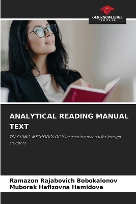 ANALYTICAL READING MANUAL TEXT - RAMAZON RAJABOVICH BOBOKALONOV, MUBORAK HAFIZOVNA HAMIDOVA