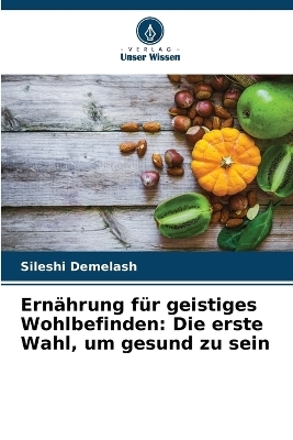 Ern�hrung f�r geistiges Wohlbefinden - Sileshi Demelash