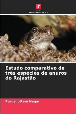 Estudo comparativo de trÃªs espÃ©cies de anuros do RajastÃ£o - Purushottam Nagar