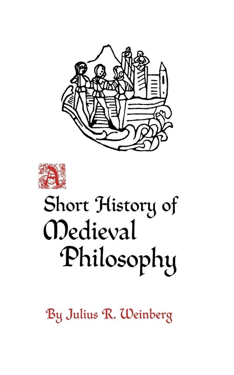 Short History of Medieval Philosophy -  Julius Rudolf Weinberg