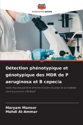 Détection phénotypique et génotypique des MDR de P aeruginosa et B cepecia - Maryam Mansor, Mahdi Al-Ammar