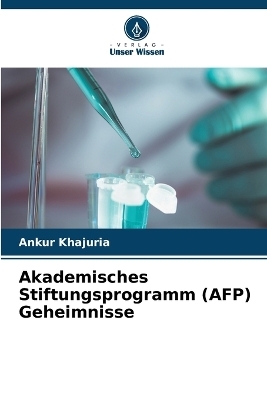 Akademisches Stiftungsprogramm (AFP) Geheimnisse - Ankur Khajuria