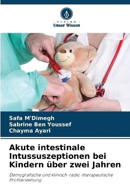 Akute intestinale Intussuszeptionen bei Kindern �ber zwei Jahren - Safa M'Dimegh, Sabrine Ben Youssef, Chayma Ayari