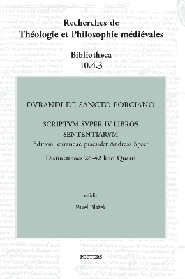 Durandi de Sancto Porciano Scriptum super IV libros Sententiarum. Distinctiones 26-42 libri Quarti - 