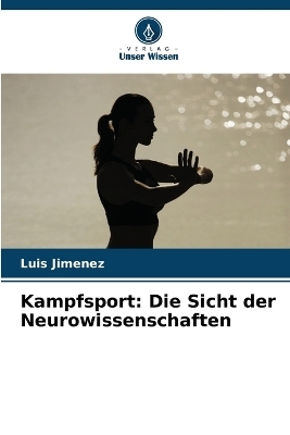 Kampfsport: Die Sicht der Neurowissenschaften - Luis JimÃ©nez