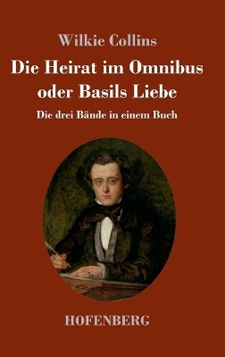 Die Heirat im Omnibus oder Basils Liebe - Wilkie Collins