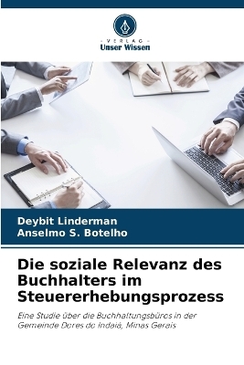 Die soziale Relevanz des Buchhalters im Steuererhebungsprozess - Deybit Linderman, Anselmo S Botelho