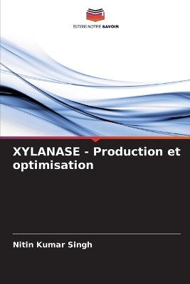 XYLANASE - Production et optimisation - Nitin Kumar Singh