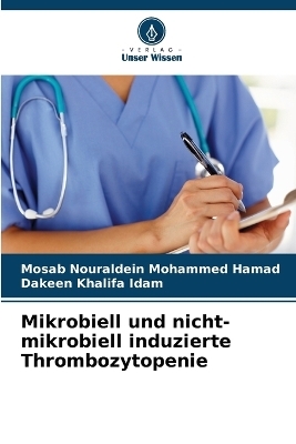 Mikrobiell und nicht-mikrobiell induzierte Thrombozytopenie - Mosab Nouraldein Mohammed Hamad, Dakeen Khalifa