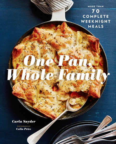 One Pan, Whole Family -  Carla Snyder