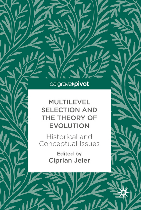 Multilevel Selection and the Theory of Evolution - 