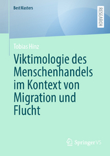 Viktimologie des Menschenhandels im Kontext von Migration und Flucht - Tobias Hinz