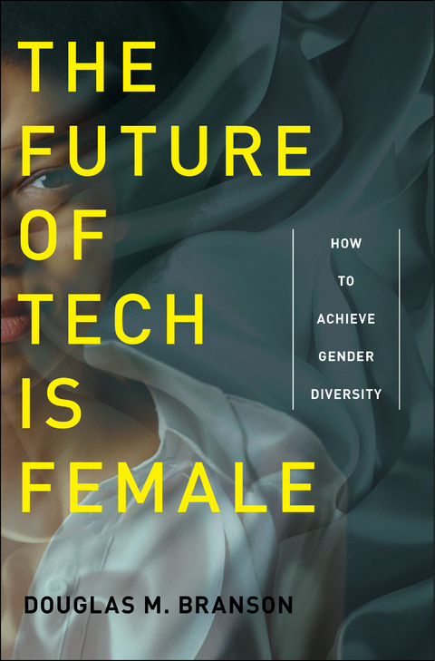 Future of Tech Is Female -  Douglas M. Branson
