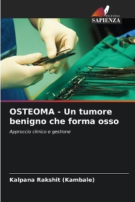 OSTEOMA - Un tumore benigno che forma osso - Kalpana Rakshit (Kambale)