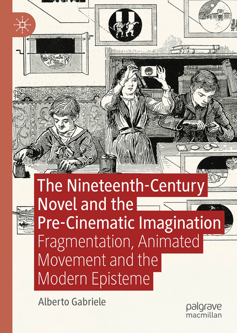 The Nineteenth-Century Novel and the Pre-Cinematic Imagination - Alberto Gabriele