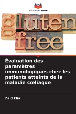 �valuation des param�tres immunologiques chez les patients atteints de la maladie coeliaque - Zaid Elia