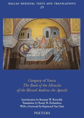 Gregory of Tours, 'The Book of the Miracles of the Blessed Andrew the Apostle' - 