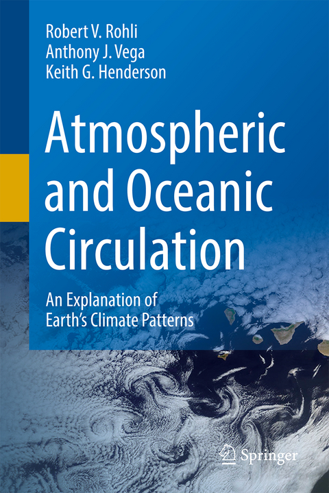 Atmospheric and Oceanic Circulation - Robert V. Rohli, Anthony J. Vega, Keith G. Henderson