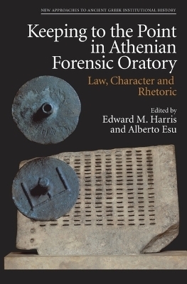 Keeping to the Point in Athenian Forensic Oratory - 