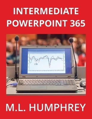 Intermediate PowerPoint 365 - M L Humphrey