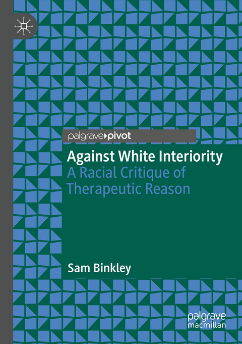 Against White Interiority - Sam Binkley