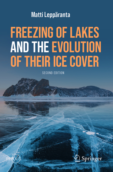 Freezing of Lakes and the Evolution of Their Ice Cover - Matti Leppäranta