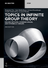 Topics in Infinite Group Theory - Fine, Benjamin; Moldenhauer, Anja; Rosenberger, Gerhard; Schürenberg, Annika; Wienke, Leonard