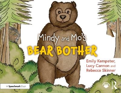 Mindy and Mo's Bear Bother Skinner - Emily Kempster, Lucy Cannon, Rebecca Skinner