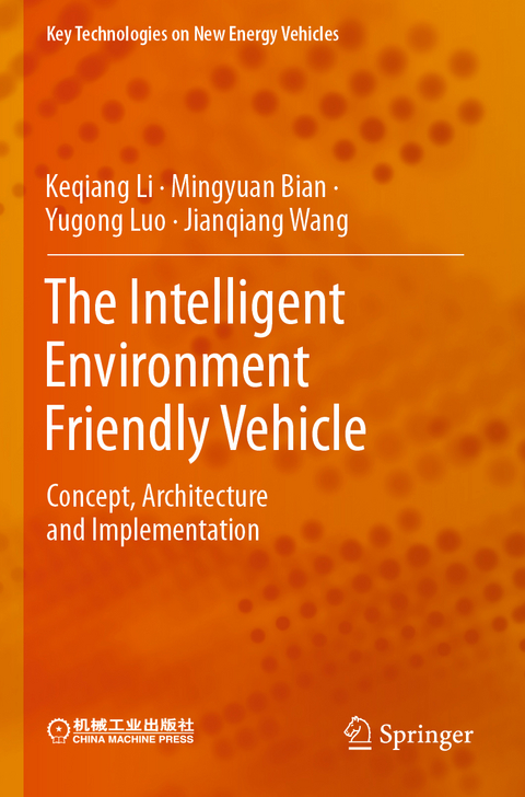 The Intelligent Environment Friendly Vehicle - Keqiang Li, Jianqiang Wang, Yugong Luo, Mingyuan Bian