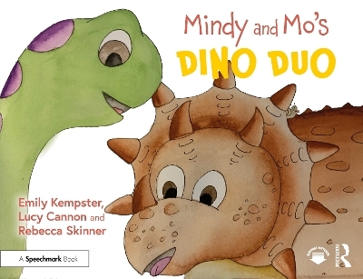 Mindy and Mo’s Dino Duo - Emily Kempster, Lucy Cannon, Rebecca Skinner