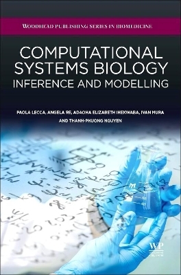 Computational Systems Biology - Paola Lecca, Angela Re, Adaoha Elizabeth Ihekwaba, Ivan Mura, Thanh-Phuong Nguyen