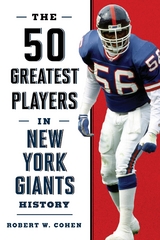 50 Greatest Players in New York Giants History -  Robert W. Cohen