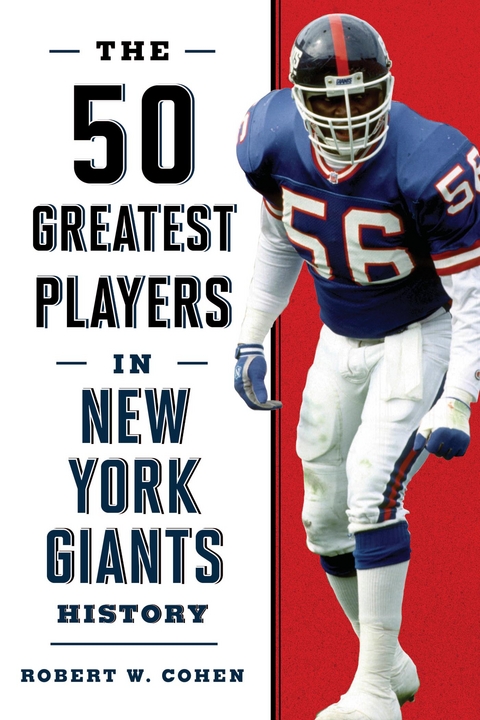 50 Greatest Players in New York Giants History -  Robert W. Cohen