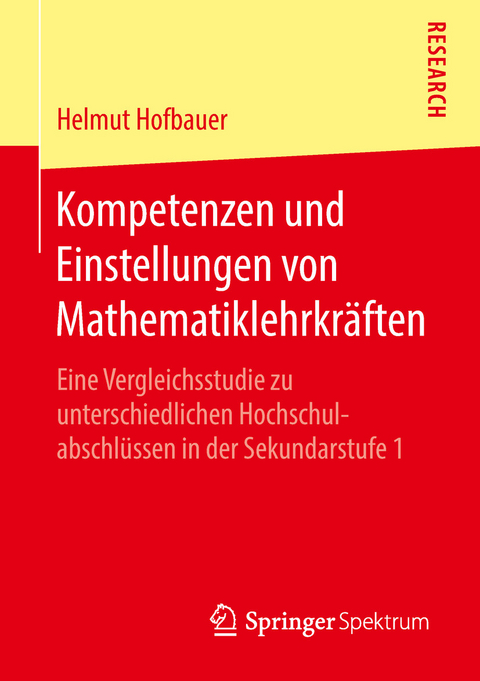 Kompetenzen und Einstellungen von Mathematiklehrkräften - Helmut Hofbauer