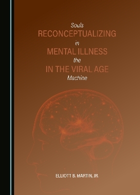 Reconceptualizing Mental Illness in the Viral Age - Jr. Martin  Elliott B.