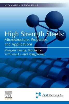 High Strength Steels - Mingxin Huang, Binbin He, Yizhuang Li, Ming Wang