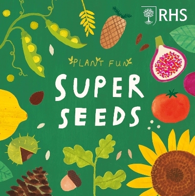 Plant Fun: Super Seeds - Susie Williams